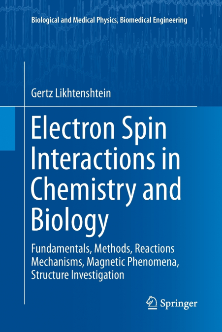 Electron Spin Interactions in Chemistry and Biology