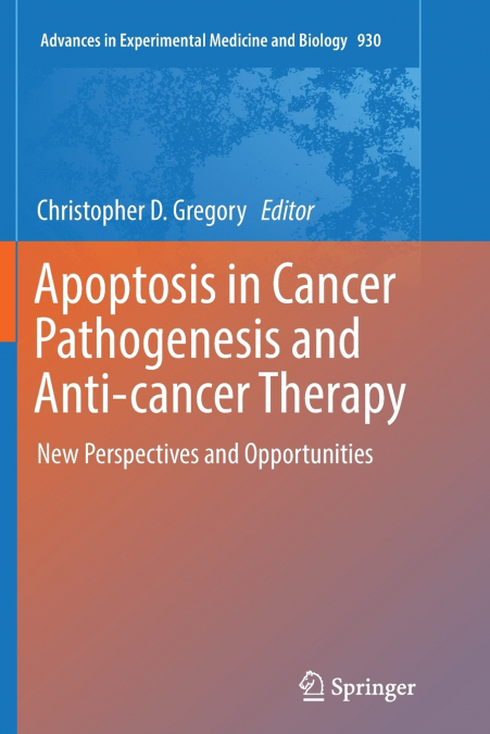 Apoptosis in Cancer Pathogenesis and Anti-cancer Therapy