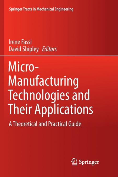 Micro-Manufacturing Technologies and Their Applications
