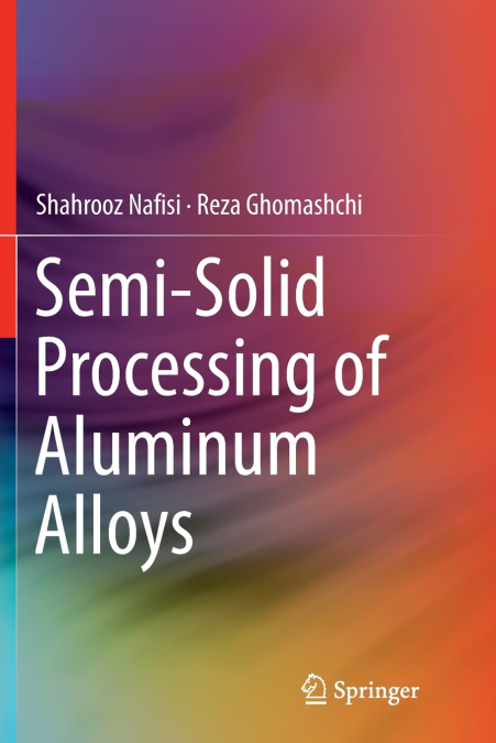 Semi-Solid Processing of Aluminum Alloys