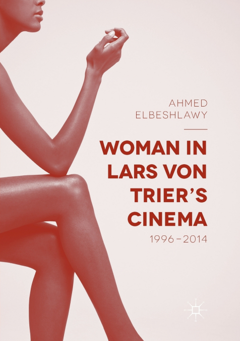 Woman in Lars von Trier’s Cinema, 1996-2014