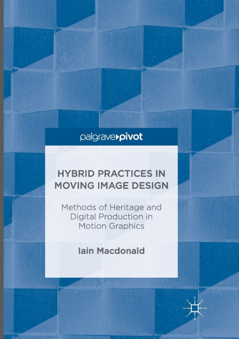 Hybrid Practices in Moving Image Design