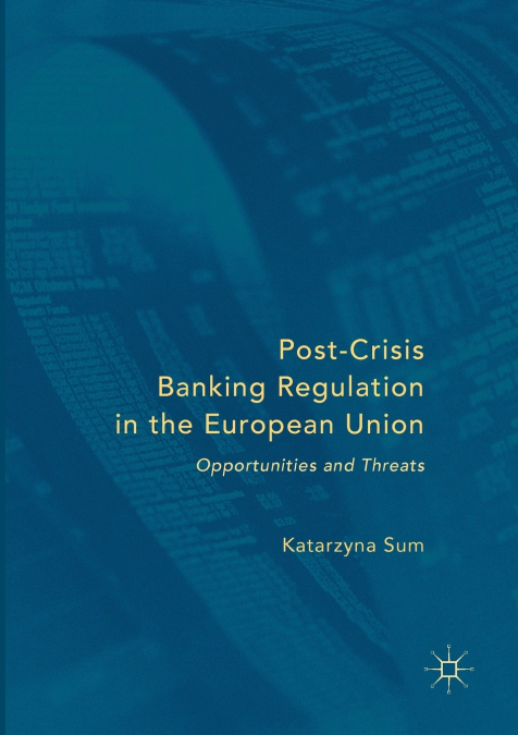 Post-Crisis Banking Regulation in the European Union