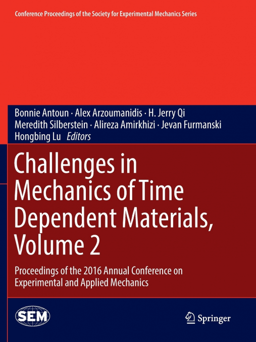 Challenges in Mechanics of Time Dependent Materials, Volume 2