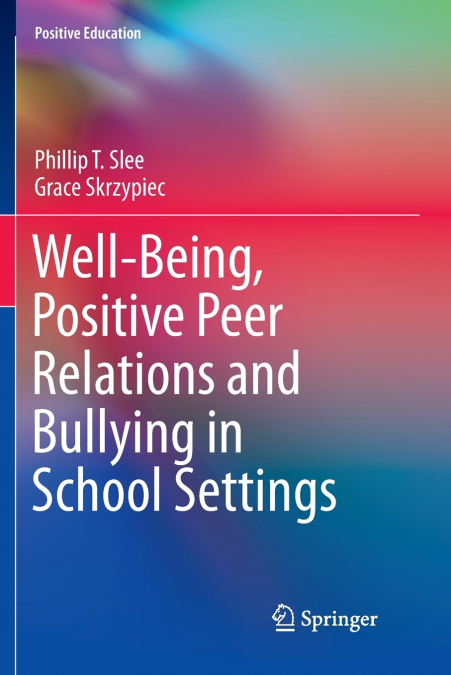 Well-Being, Positive Peer Relations and Bullying in School Settings