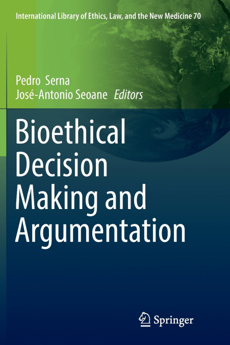 Bioethical Decision Making and Argumentation