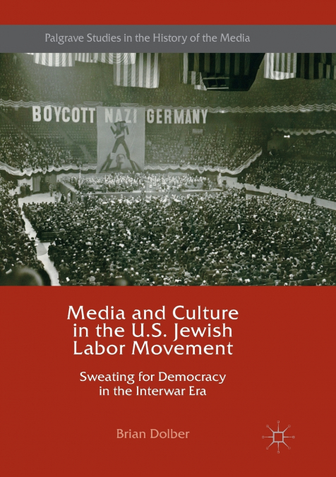 Media and Culture in the U.S. Jewish Labor Movement