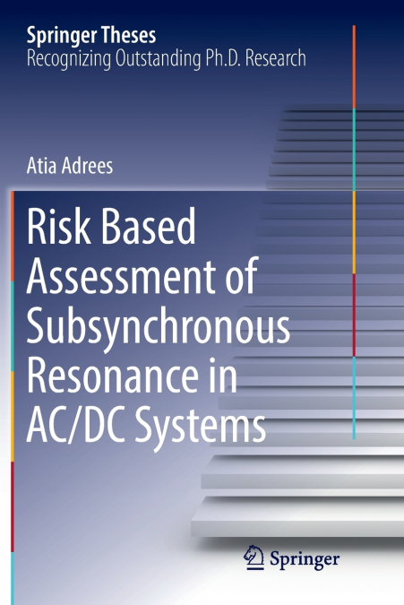 Risk Based Assessment of Subsynchronous Resonance in AC/DC Systems