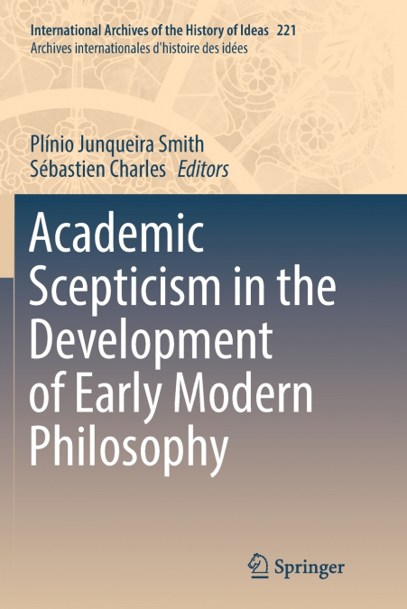 Academic Scepticism in the Development of Early Modern Philosophy