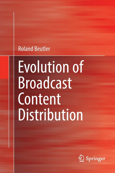 Evolution of Broadcast Content Distribution