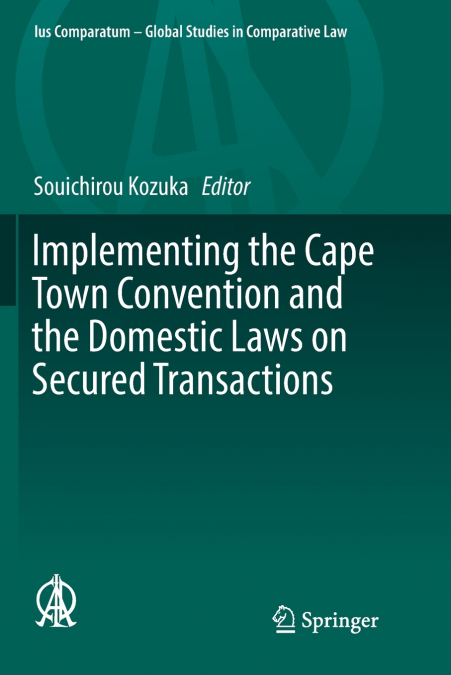 Implementing the Cape Town Convention and the Domestic Laws on Secured Transactions