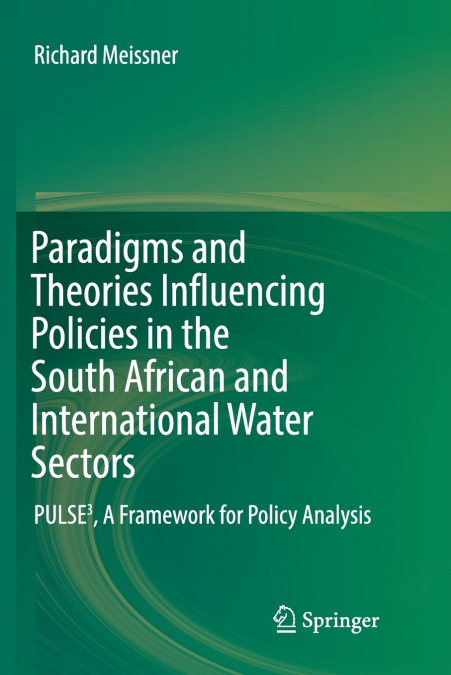 Paradigms and Theories Influencing Policies in the South African and International Water Sectors
