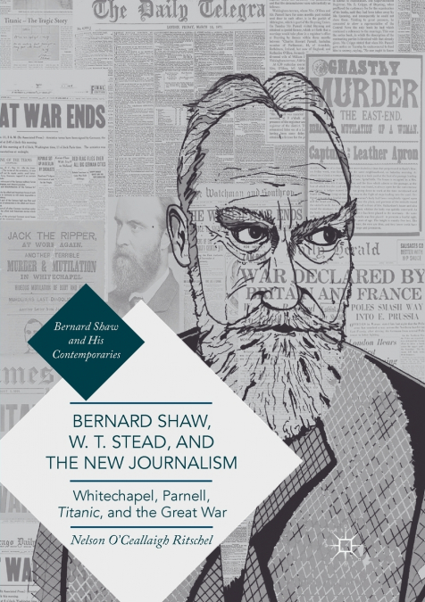 Bernard Shaw, W. T. Stead, and the New Journalism