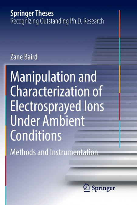 Manipulation and Characterization of Electrosprayed Ions Under Ambient Conditions