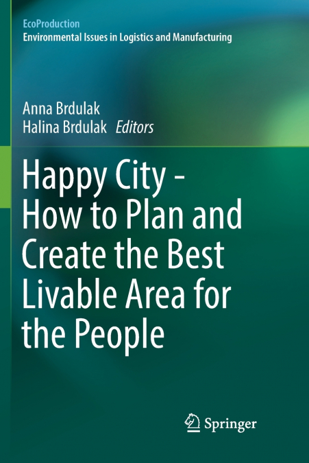 Happy City - How to Plan and Create the Best Livable Area for the People
