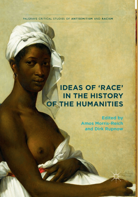 Ideas of ’Race’ in the History of the Humanities