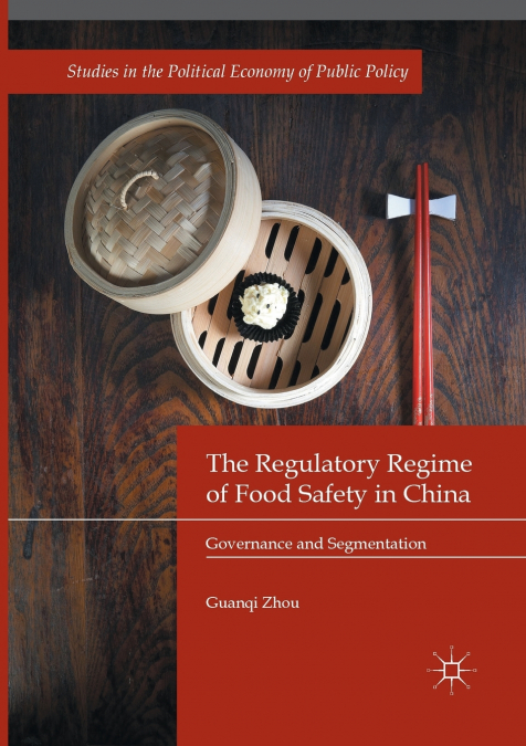 The Regulatory Regime of Food Safety in China