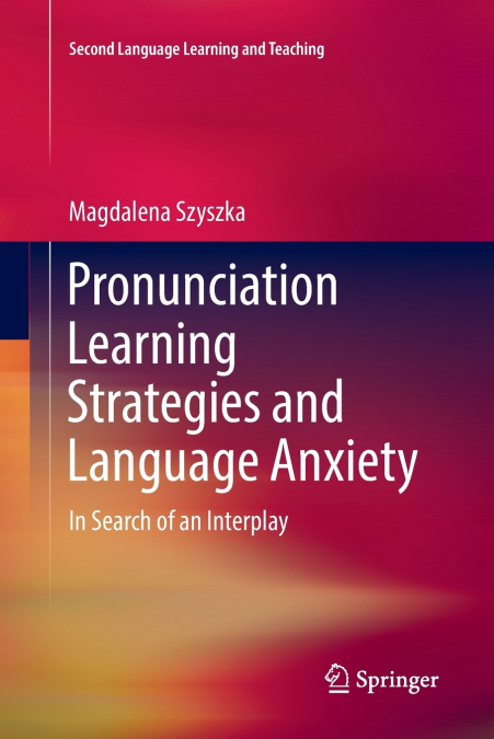 Pronunciation Learning Strategies and Language Anxiety