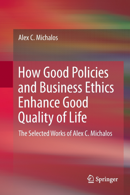 How Good Policies and Business Ethics Enhance Good Quality of Life