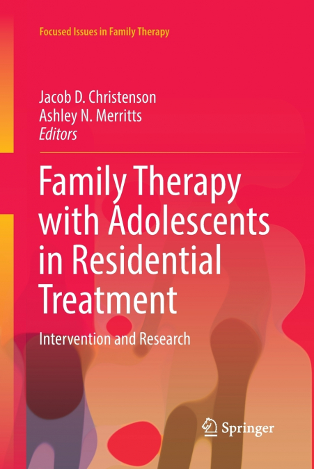 Family Therapy with Adolescents in Residential Treatment