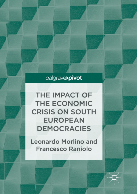 The Impact of the Economic Crisis on South European Democracies