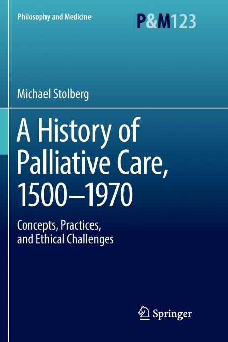 A History of Palliative Care, 1500-1970