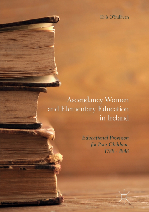 Ascendancy Women and Elementary Education in Ireland