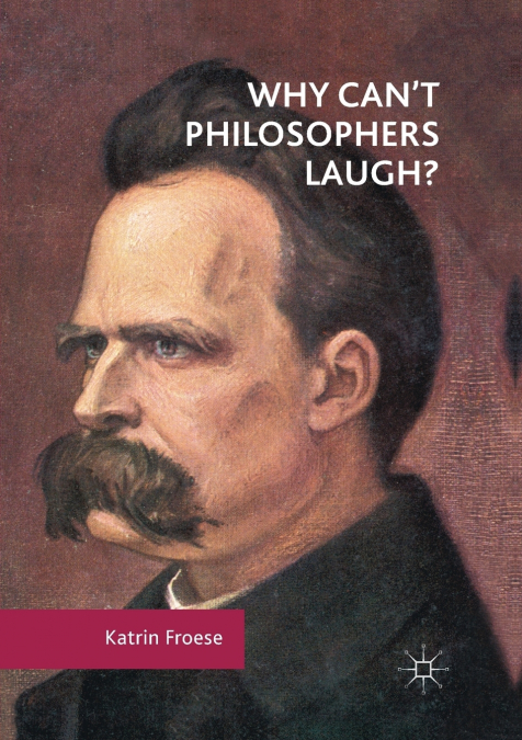 Why Can’t Philosophers Laugh?