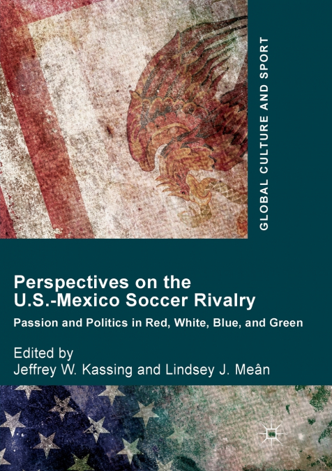 Perspectives on the U.S.-Mexico Soccer Rivalry