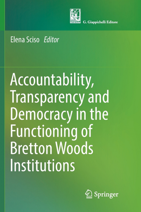 Accountability, Transparency and Democracy in the Functioning of Bretton Woods Institutions