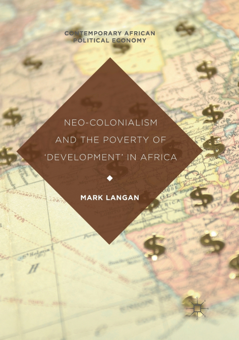 Neo-Colonialism and the Poverty of ’Development’ in Africa