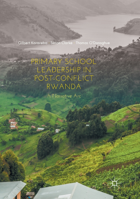 Primary School Leadership in Post-Conflict Rwanda