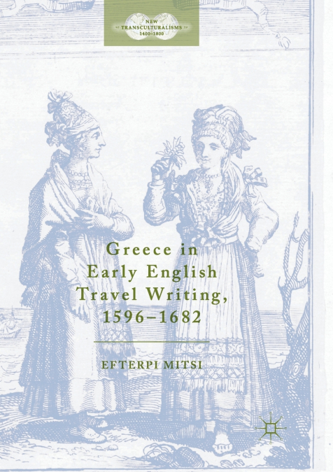Greece in Early English Travel Writing, 1596-1682
