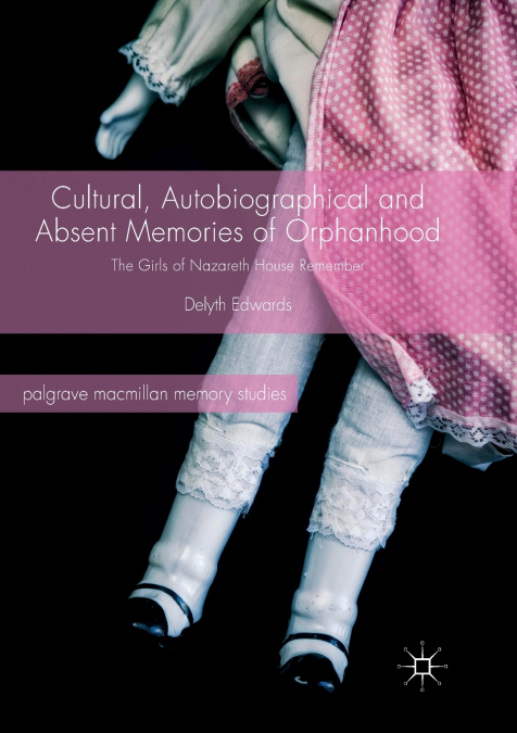 Cultural, Autobiographical and Absent Memories of Orphanhood