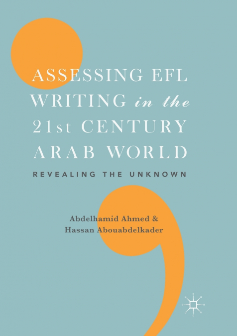 Assessing EFL Writing in the 21st Century Arab World