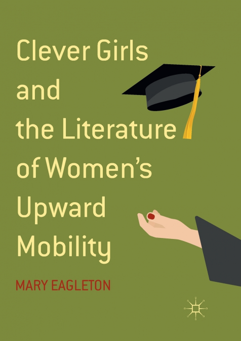 Clever Girls and the Literature of Women’s Upward Mobility