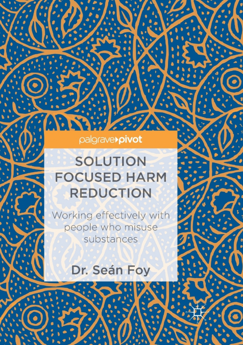 Solution Focused Harm Reduction