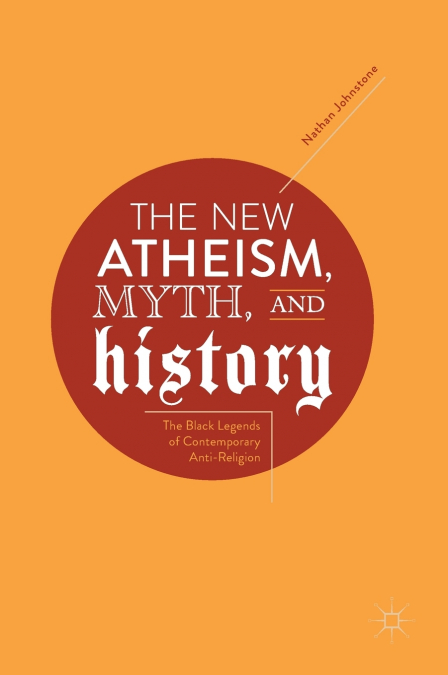 The New Atheism, Myth, and History