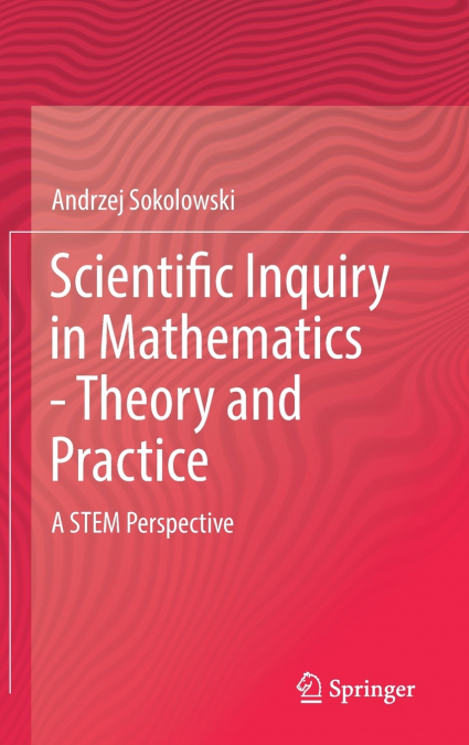 Scientific Inquiry in Mathematics - Theory and Practice