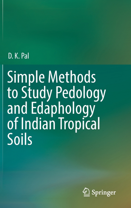 Simple Methods to Study Pedology and Edaphology of Indian Tropical Soils