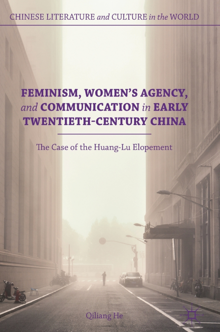 Feminism, Women’s Agency, and Communication in Early Twentieth-Century China