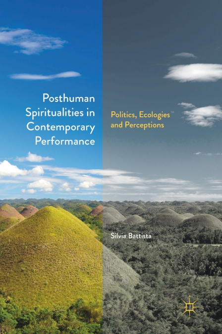 Posthuman Spiritualities in Contemporary Performance