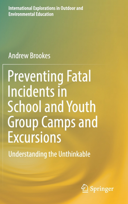 Preventing Fatal Incidents in School and Youth Group Camps and Excursions