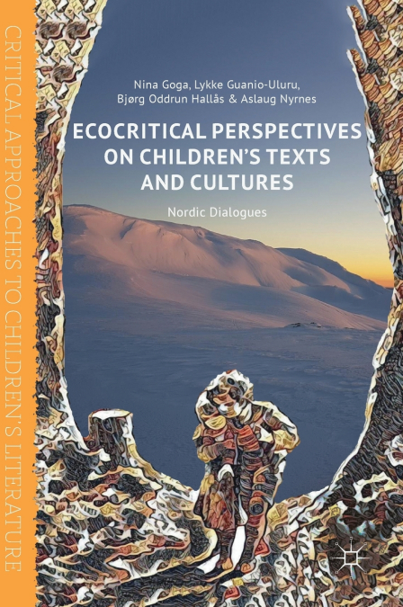Ecocritical Perspectives on Children’s Texts and Cultures