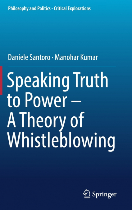 Speaking Truth to Power - A Theory of Whistleblowing