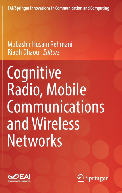 Cognitive Radio, Mobile Communications and Wireless Networks