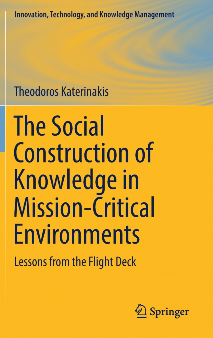The Social Construction of Knowledge in Mission-Critical Environments