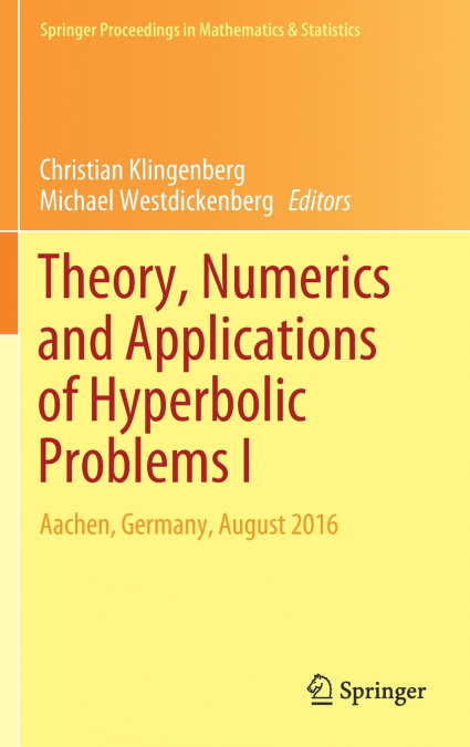 Theory, Numerics and Applications of Hyperbolic Problems I