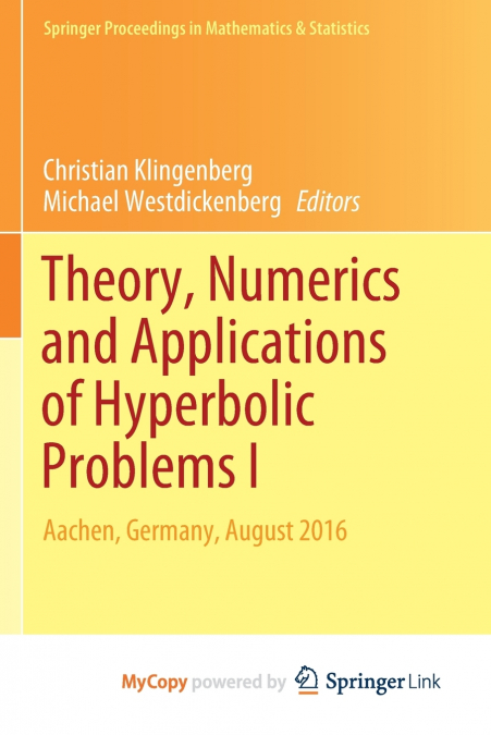 Theory, Numerics and Applications of Hyperbolic Problems I