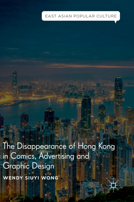 The Disappearance of Hong Kong in Comics, Advertising and Graphic Design